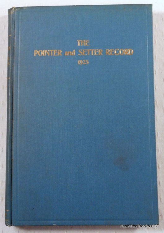 Image for The Pointer and Setter Record for 1925. Bench Show Record (Illustrated) The Pointer and Setter Record for 1925. Bench Show Record (Illustrated)