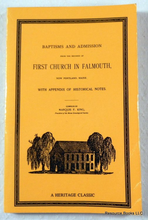 Image for Baptisms and Admission from the Records of First Church in Falmouth, Now Portland, Maine: With Appendix of Historical Notes Baptisms and Admission from the Records of First Church in Falmouth, Now Portland, Maine: With Appendix of Historical Notes