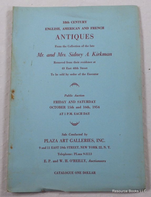 Image for 18th Century English, American and French Antiques, Collection of Mr. & Mrs. Sidney A. Kirkman. Plaza Art Galleries, New York - Oct. 15 & 16, 1954 18th Century English, American and French Antiques, Collection of Mr. & Mrs. Sidney A. Kirkman. Plaza Art Galleries, New York - Oct. 15 & 16, 1954