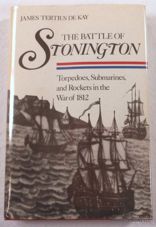 Image for The Battle of Stonington: Torpedoes, Submarines, and Rockets in the War of 1812 The Battle of Stonington: Torpedoes, Submarines, and Rockets in the War of 1812