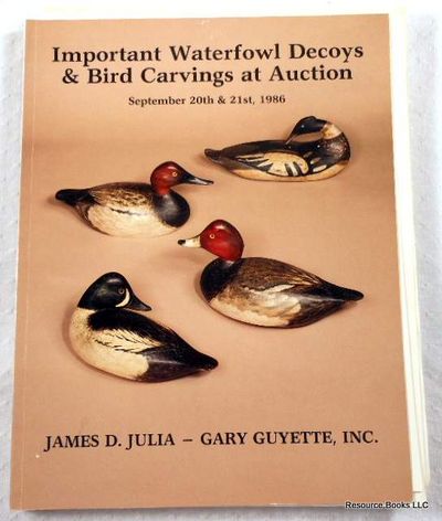 Image for Important Waterfowl Decoys & Bird Carvings at Auction. Kittery, Maine - September 20th & 21st, 1986 - James D. Julia & Gary Guyette Inc. Auction Important Waterfowl Decoys & Bird Carvings at Auction. Kittery, Maine - September 20th & 21st, 1986 - James D. Julia & Gary Guyette Inc. Auction