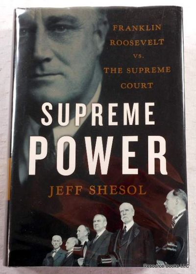 Image for Supreme Power: Franklin Roosevelt Vs. the Supreme Court Supreme Power: Franklin Roosevelt Vs. the Supreme Court