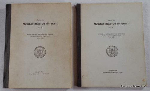 Image for Notes for Nuclear Reactor Physics I. 22.21. Two Volumes Notes for Nuclear Reactor Physics I. 22.21. Two Volumes
