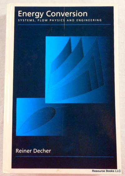 Image for Energy Conversion: Systems, Flow Physics and Engineering Energy Conversion: Systems, Flow Physics and Engineering