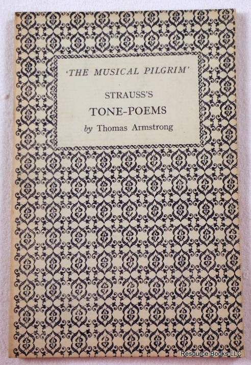 Strauss's Tone-Poems. Don Juan. Tod Und Verklarung. Till Eulenspiegel's Lustige Streiche. Don Quixote. Ein Heldenleben. The Musical Pilgrim Series