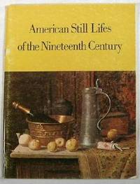 Image for American Still Lifes of the Nineteenth Century American Still Lifes of the Nineteenth Century
