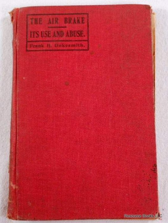 Image for The Air Brake, Its Use and Abuse. A Book of Instruction for the Automatic Air Brake The Air Brake, Its Use and Abuse. A Book of Instruction for the Automatic Air Brake