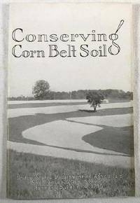 Image for Conserving Corn Belt Soil. USDA Farmers' Bulletin 1795 Conserving Corn Belt Soil. USDA Farmers' Bulletin 1795