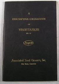 Image for A Descriptive Catalogue of Vegetables (No. 8) - Asgrow - Associated Seed Growers Inc. A Descriptive Catalogue of Vegetables (No. 8) - Asgrow - Associated Seed Growers Inc.