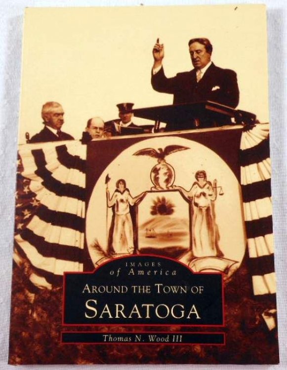 Image for Around the Town of Saratoga (Images of America: New York) Around the Town of Saratoga (Images of America: New York)