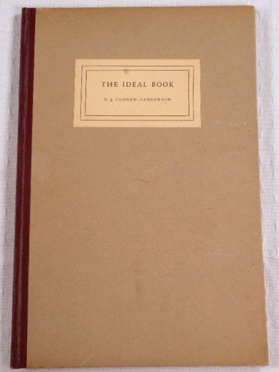The Ideal Book: Or Book Beautiful. A Tract on Calligraphy Printing and Illustration and on the Book Beautiful as a Whole