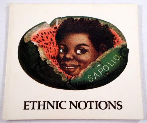 Image for Ethnic Notions: Black Images in the White Mind Ethnic Notions: Black Images in the White Mind