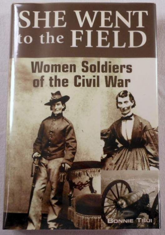 Image for She Went to the Field: Women Soldiers of the Civil War She Went to the Field: Women Soldiers of the Civil War