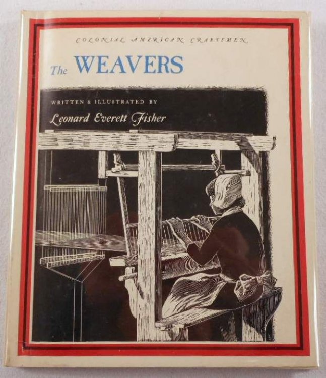 Image for The Weavers. Colonial American Craftsmen Series The Weavers. Colonial American Craftsmen Series