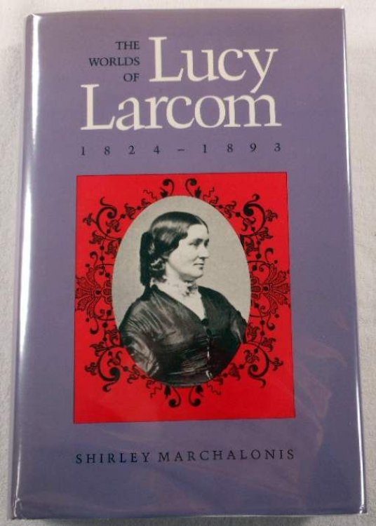 Image for The Worlds of Lucy Larcom, 1824-1893 The Worlds of Lucy Larcom, 1824-1893