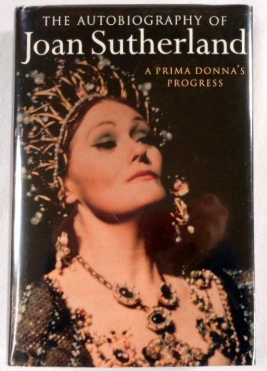 Image for The Autobiography of Joan Sutherland: A Prima Donna's Progress The Autobiography of Joan Sutherland: A Prima Donna's Progress