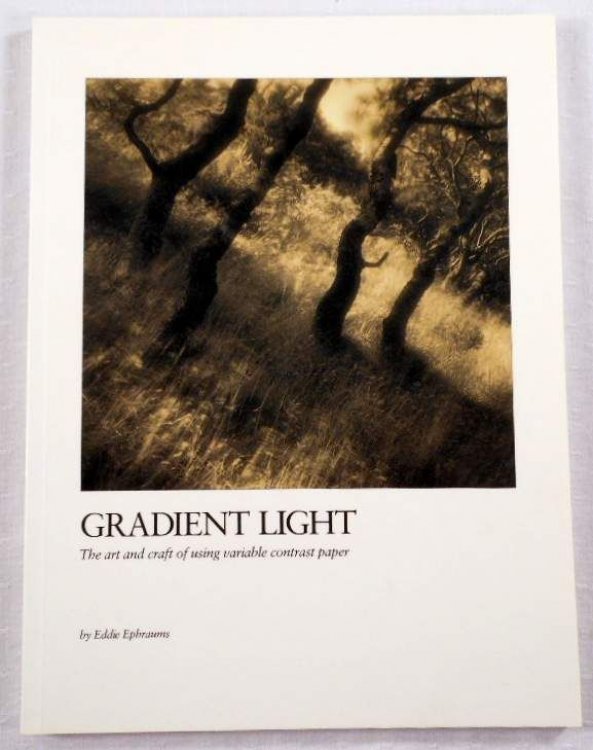 Image for Gradient Light: The Art and Craft of Using Variable-Contrast Paper Gradient Light: The Art and Craft of Using Variable-Contrast Paper