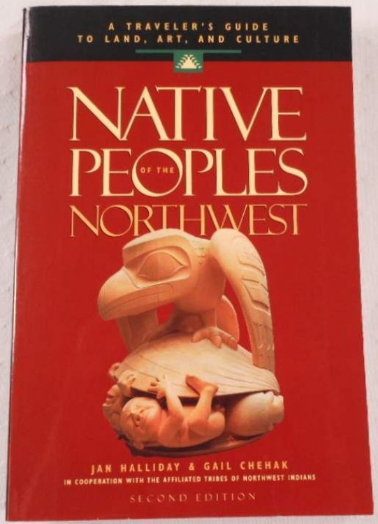 Native Peoples of the Northwest: A Traveler's Guide to Land, Art, and Culture