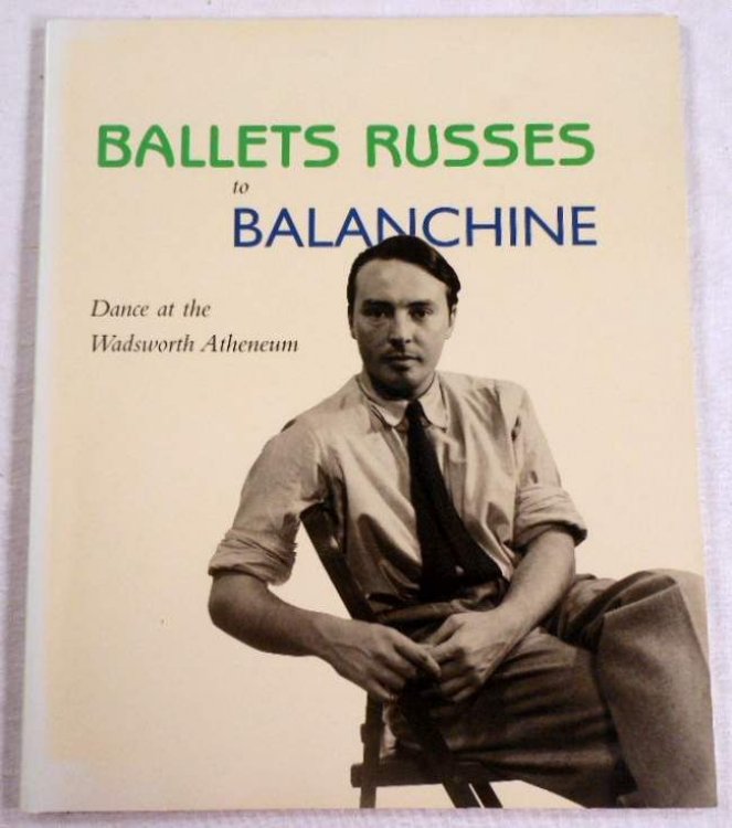 Image for Ballets Russes to Balanchine. Dance at the Wadsworth Atheneum Ballets Russes to Balanchine. Dance at the Wadsworth Atheneum