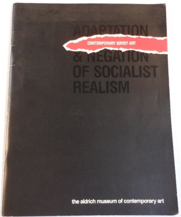 Image for Adaptation and Negation of Socialist Realism: Contemporary Soviet Art Adaptation and Negation of Socialist Realism: Contemporary Soviet Art