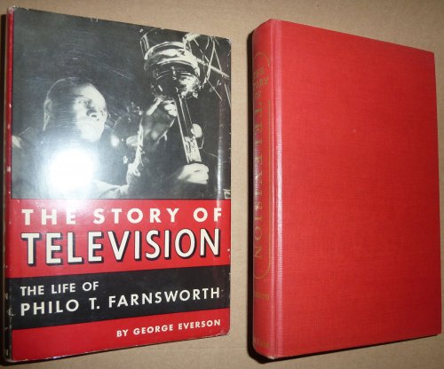 The Story of Television The Life of Philo T. Farnsworth