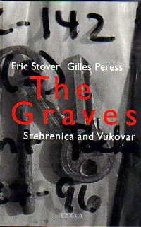 The Graves: Srebrenica and Vukovar