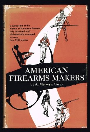 American firearms makers: when, where, and what they made from the Colonial period to the end of the nineteenth century.