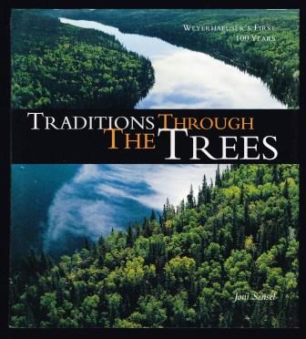 Image for Traditions Through the Trees: Weyerhaeuser's First 100 Years Traditions Through the Trees: Weyerhaeuser's First 100 Years