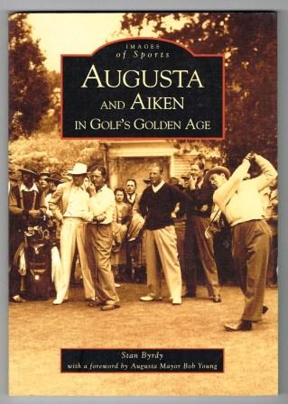 Image for Augusta and Aiken in Golf's Golden Age Augusta and Aiken in Golf's Golden Age
