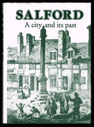 Image for Salford: A City and Its Past Salford: A City and Its Past