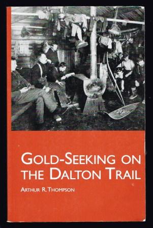 Image for Gold-Seeking on the Dalton Trail Gold-Seeking on the Dalton Trail