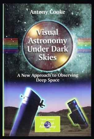 Visual Astronomy Under Dark Skies: A New Approach To Observing Deep Space