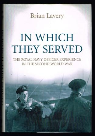 In Which They Served : The Royal Navy Officer Experience in the Second World War