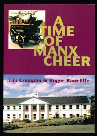 Image for A Time of Manx Cheer : A History of the Licensed Trade in the Isle of Man A Time of Manx Cheer : A History of the Licensed Trade in the Isle of Man