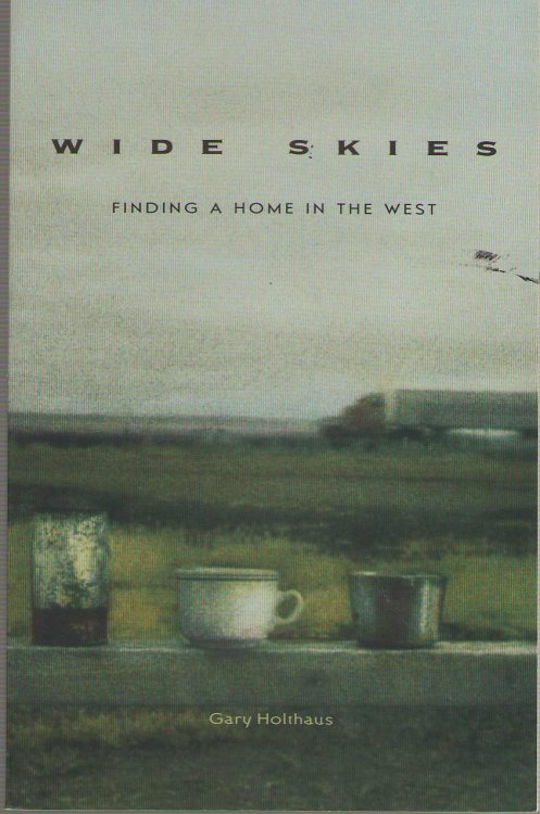 Wide Skies; Finding a Home in the West