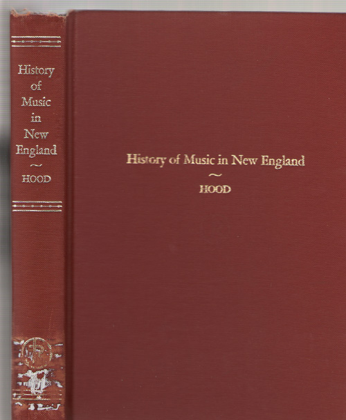 A History Of Music In New England With Biographical Sketches of Reformers and Psalmists. with a New Introduction by Johannes Riedel