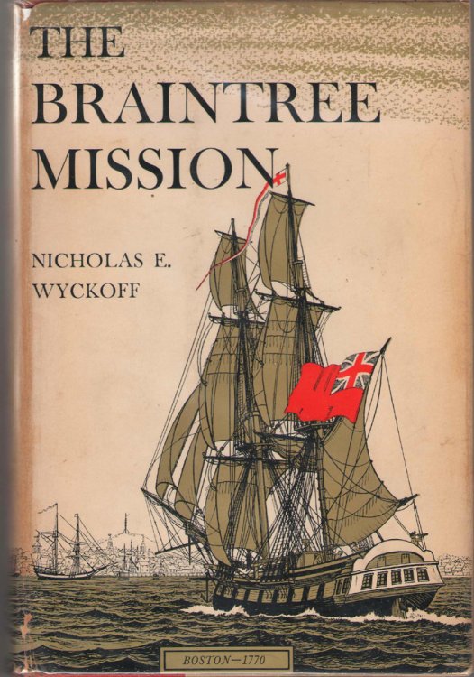 Image for The Braintree Mission A Fictional Narrative of London and Boston 1770-1771 The Braintree Mission A Fictional Narrative of London and Boston 1770-1771