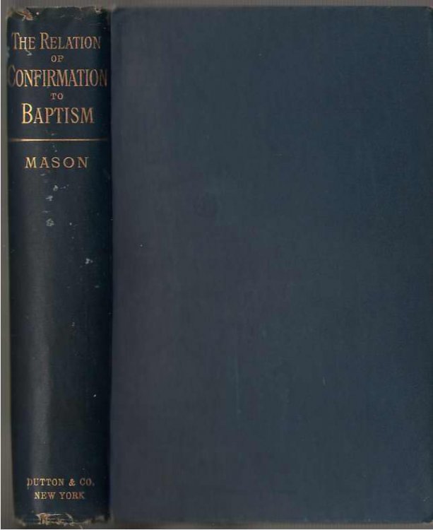 Image for Relation Of Confirmation To Baptism, As Taught In Holy Scripture And The Fathers Relation Of Confirmation To Baptism, As Taught In Holy Scripture And The Fathers