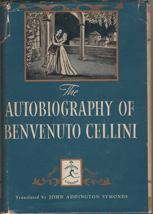 Image for The Autobiogrpahy Of Benvenuto Cellini The Autobiogrpahy Of Benvenuto Cellini