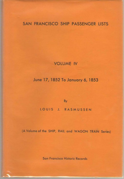 San Francisco Ship Passenger Lists Volume IV, June 17, 1852 to January 6, 1853