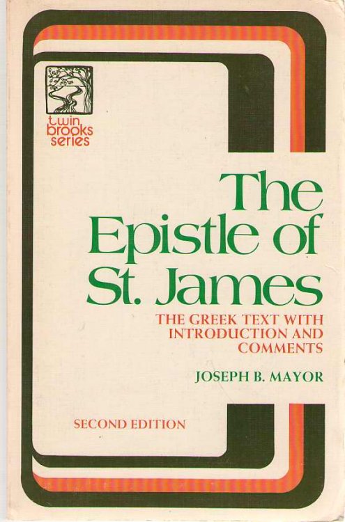 Epistle of St. James The Greek Text With Introduction Notes and Comments