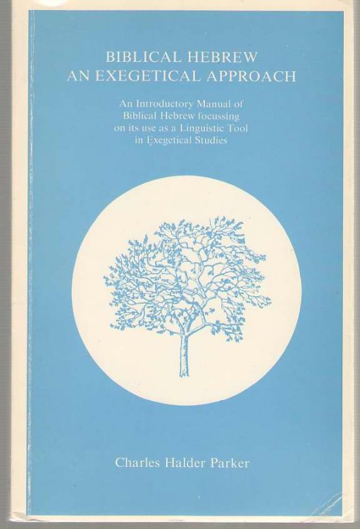Image for Biblical Hebrew An Exegetical Approach Biblical Hebrew An Exegetical Approach