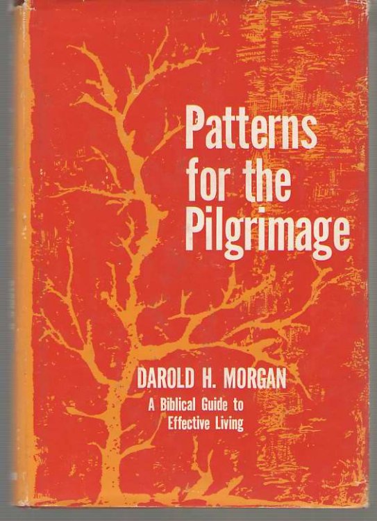 Image for Patterns for the Pilgrimage; Biblical Patterns for Effective Living Patterns for the Pilgrimage; Biblical Patterns for Effective Living
