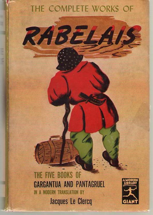 Image for The Complete Works Of Rabelais The Five Books of Gargantua and Pantagruel in the Modern Translation of Jacques Le Clercq The Complete Works Of Rabelais The Five Books of Gargantua and Pantagruel in the Modern Translation of Jacques Le Clercq