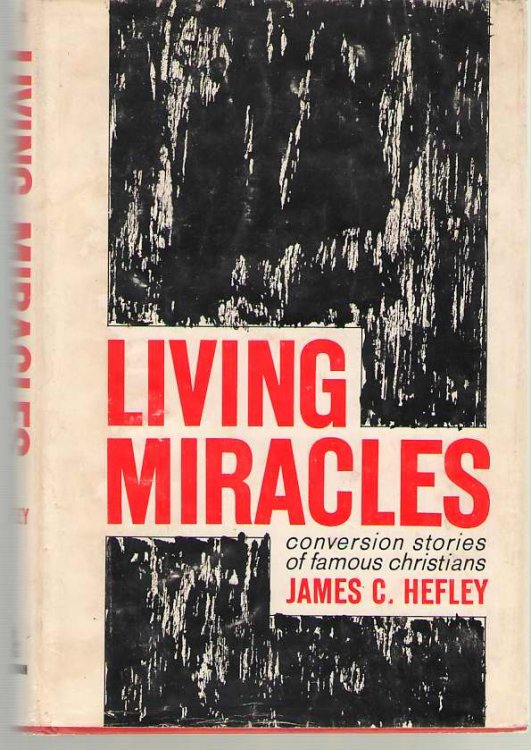 Living Miracles; Conversion Stories of Famous Christians