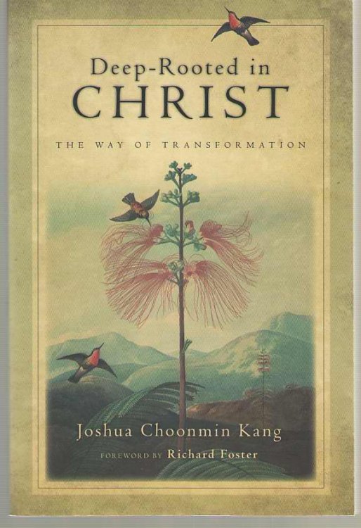 Image for Deep-Rooted in Christ The Way of Transformation Deep-Rooted in Christ The Way of Transformation