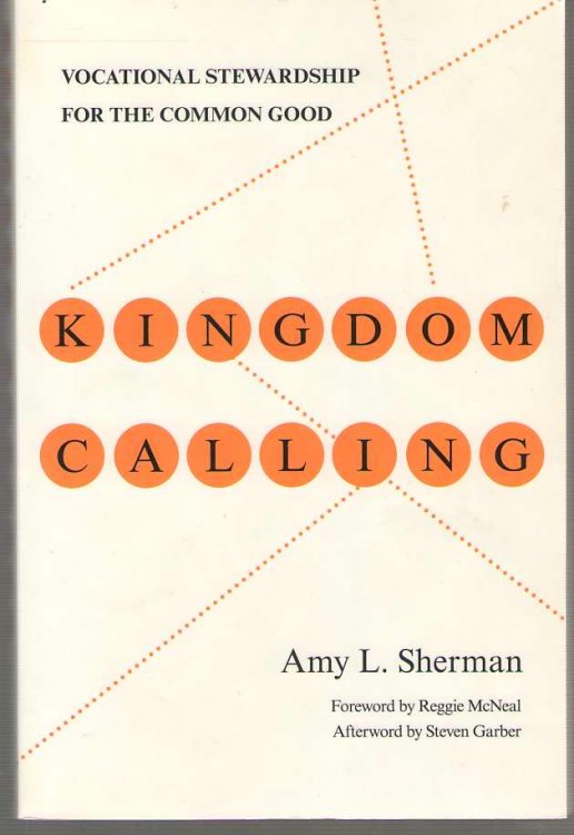 Image for Kingdom Calling Vocational Stewardship for the Common Good Kingdom Calling Vocational Stewardship for the Common Good