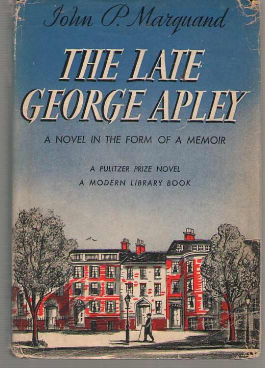 Image for The Late George Apley A Novel in the Form of a Memoir The Late George Apley A Novel in the Form of a Memoir