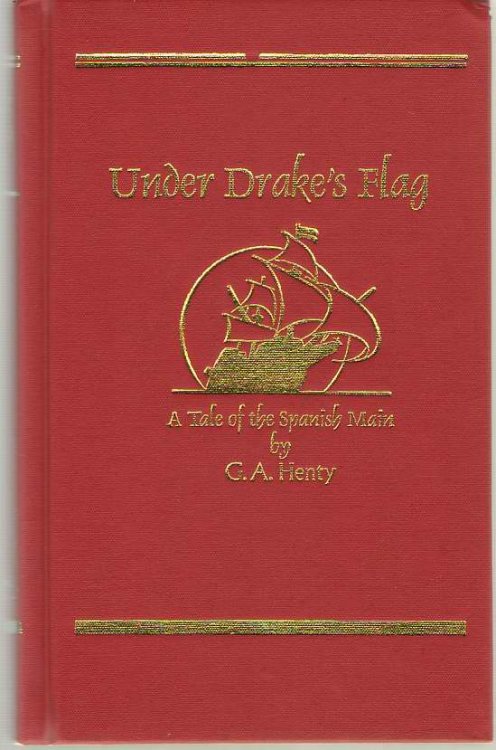 Under Drake's Flag A Tale of the Spanish Main