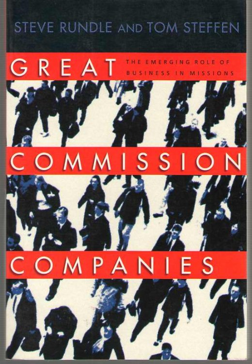Image for Great Commission Companies The Emerging Role of Business in Missions Great Commission Companies The Emerging Role of Business in Missions
